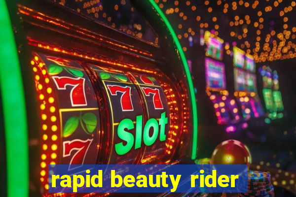 rapid beauty rider